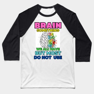 Sarcastic quote about brain Baseball T-Shirt